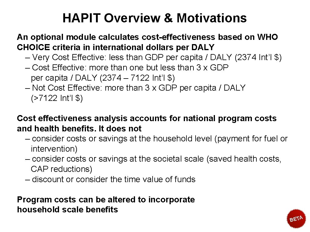 HAPIT Overview & Motivations An optional module calculates cost-effectiveness based on WHO CHOICE criteria