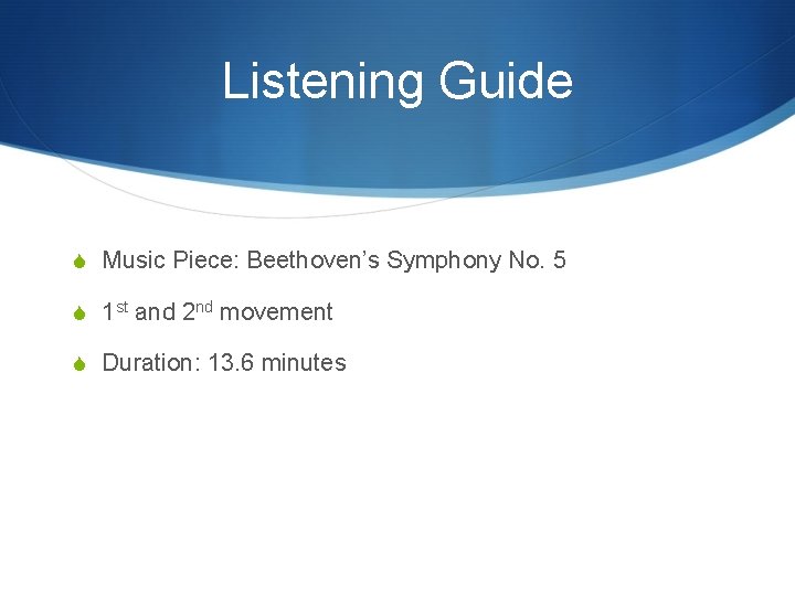 Listening Guide S Music Piece: Beethoven’s Symphony No. 5 S 1 st and 2