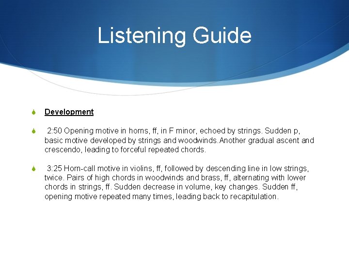 Listening Guide S Development S 2: 50 Opening motive in horns, ff, in F