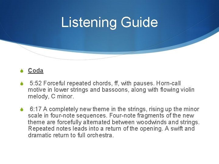 Listening Guide S Coda S 5: 52 Forceful repeated chords, ff, with pauses. Horn-call