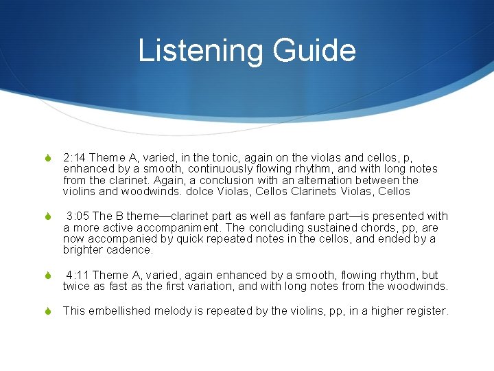 Listening Guide S 2: 14 Theme A, varied, in the tonic, again on the