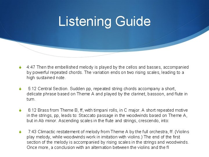 Listening Guide S 4: 47 Then the embellished melody is played by the cellos