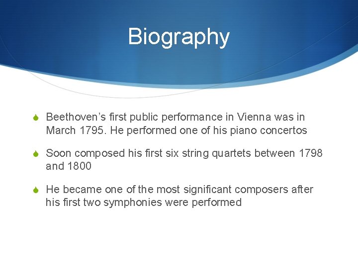 Biography S Beethoven’s first public performance in Vienna was in March 1795. He performed