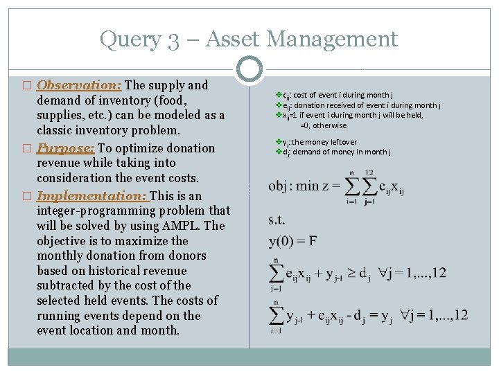 Query 3 – Asset Management � Observation: The supply and demand of inventory (food,