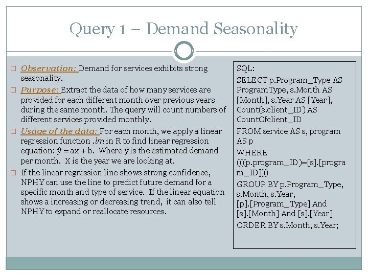 Query 1 – Demand Seasonality � Observation: Demand for services exhibits strong seasonality. �