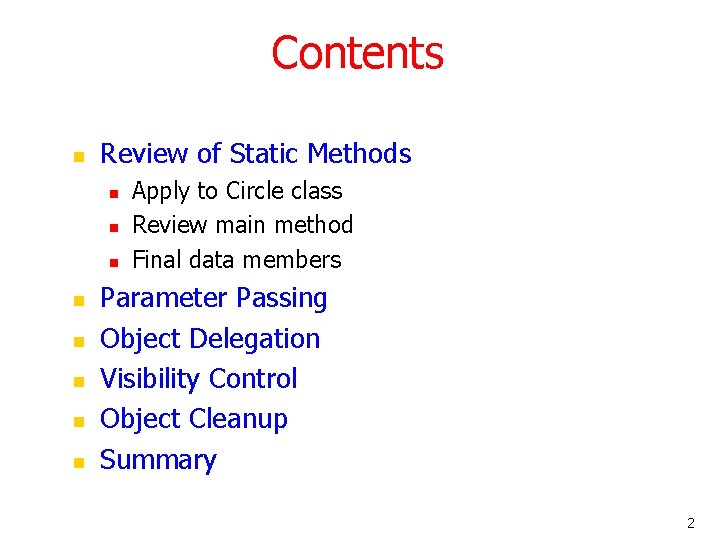 Contents n Review of Static Methods n n n n Apply to Circle class