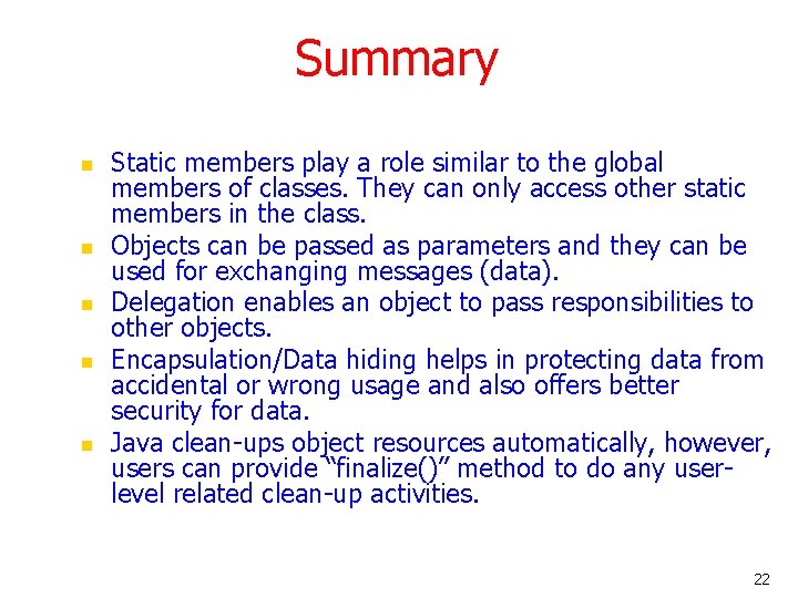 Summary n n n Static members play a role similar to the global members