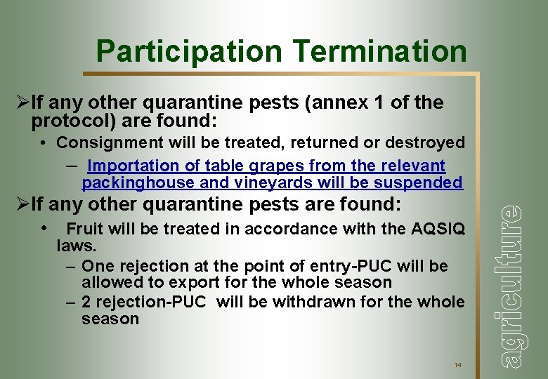 Participation Termination ØIf any other quarantine pests (annex 1 of the protocol) are found: