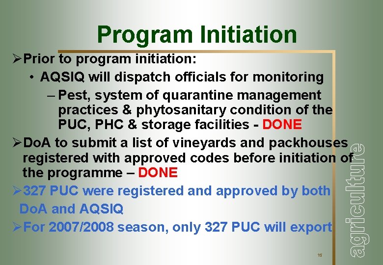 Program Initiation ØPrior to program initiation: • AQSIQ will dispatch officials for monitoring –