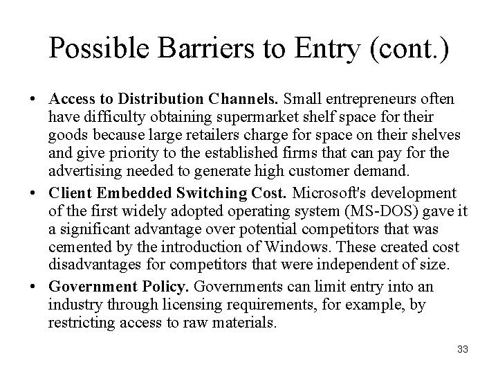 Possible Barriers to Entry (cont. ) • Access to Distribution Channels. Small entrepreneurs often