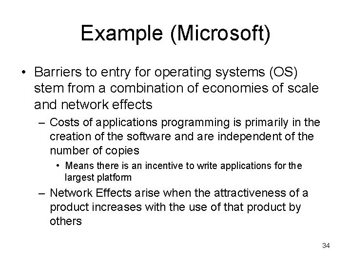 Example (Microsoft) • Barriers to entry for operating systems (OS) stem from a combination