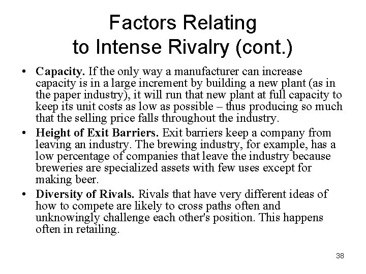 Factors Relating to Intense Rivalry (cont. ) • Capacity. If the only way a