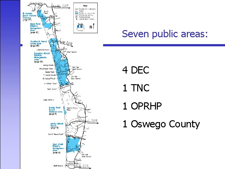 Seven public areas: 4 DEC 1 TNC 1 OPRHP 1 Oswego County 