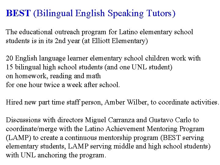 BEST (Bilingual English Speaking Tutors) The educational outreach program for Latino elementary school students