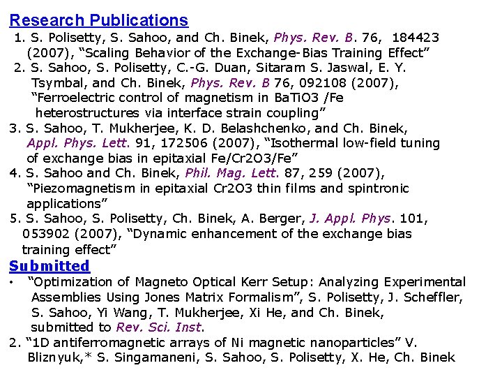 Research Publications 1. S. Polisetty, S. Sahoo, and Ch. Binek, Phys. Rev. B. 76,