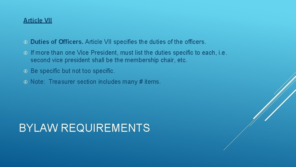Article VII Duties of Officers. Article VII specifies the duties of the officers. If