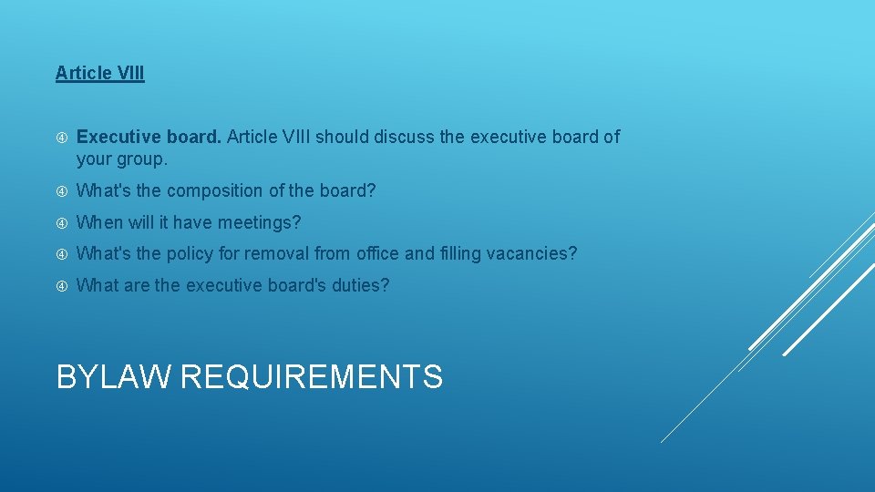 Article VIII Executive board. Article VIII should discuss the executive board of your group.