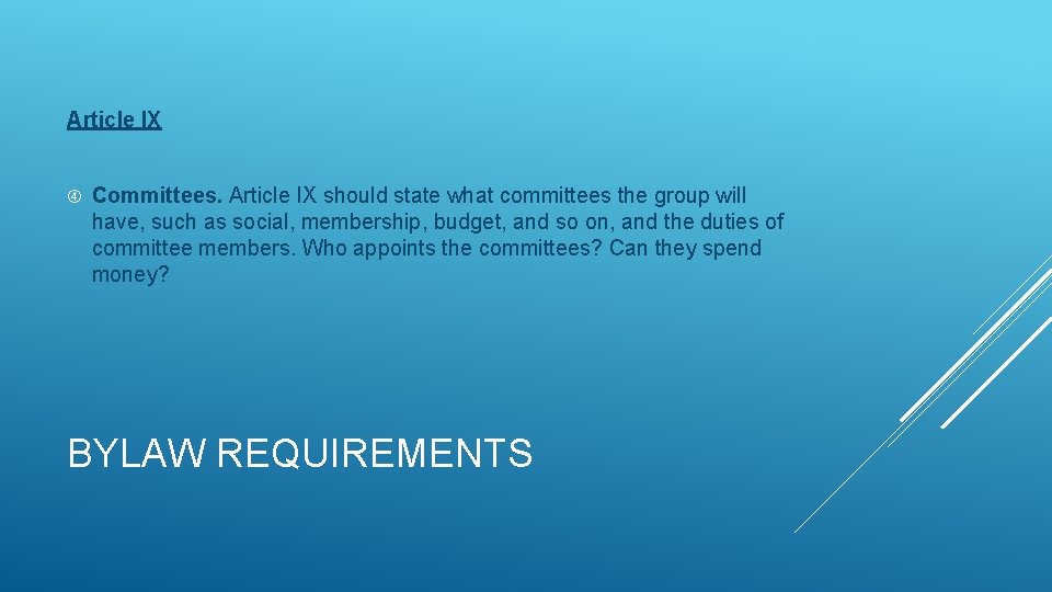 Article IX Committees. Article IX should state what committees the group will have, such