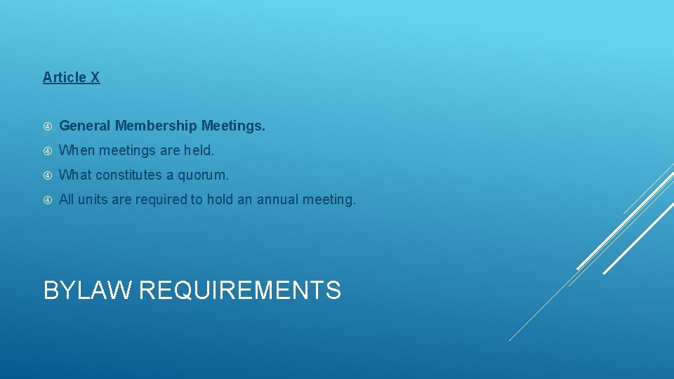 Article X General Membership Meetings. When meetings are held. What constitutes a quorum. All