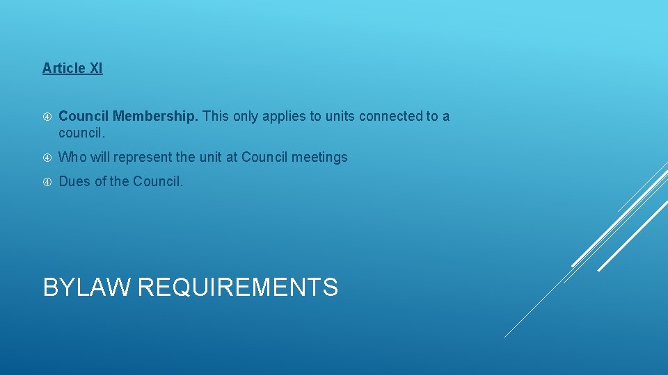 Article XI Council Membership. This only applies to units connected to a council. Who