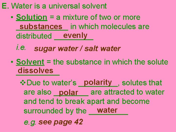 E. Water is a universal solvent • Solution = a mixture of two or