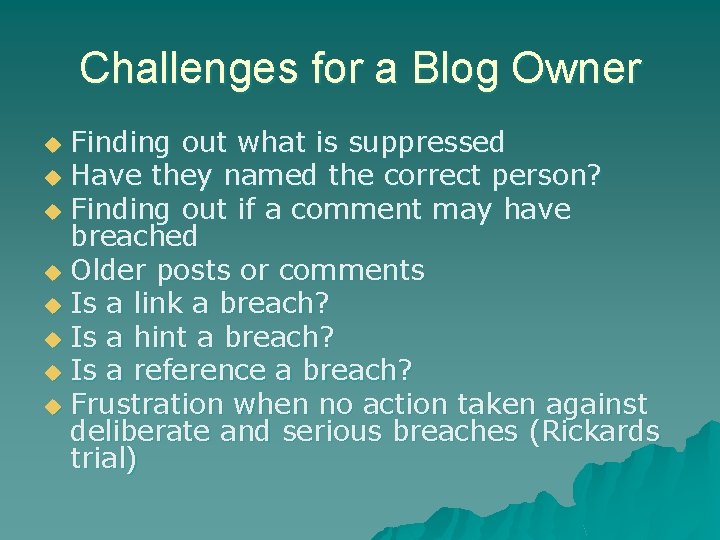 Challenges for a Blog Owner Finding out what is suppressed u Have they named