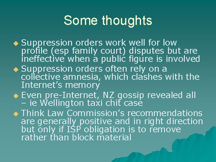Some thoughts Suppression orders work well for low profile (esp family court) disputes but