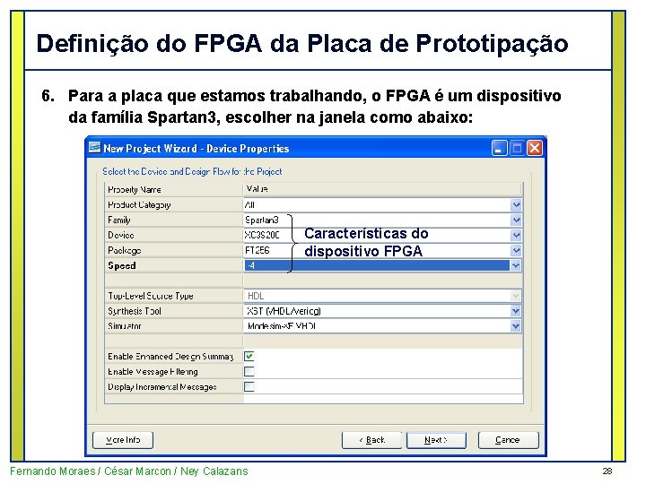 Definição do FPGA da Placa de Prototipação 6. Para a placa que estamos trabalhando,