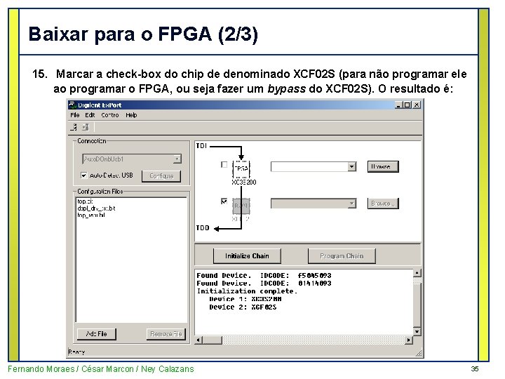 Baixar para o FPGA (2/3) 15. Marcar a check-box do chip de denominado XCF