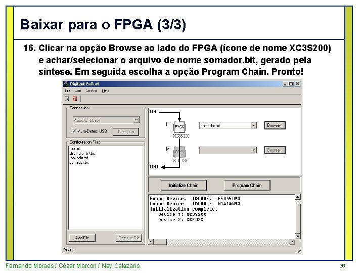 Baixar para o FPGA (3/3) 16. Clicar na opção Browse ao lado do FPGA