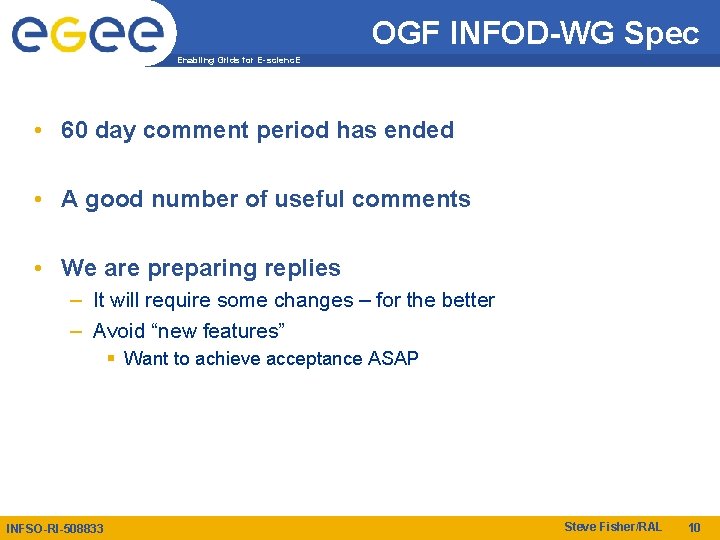 OGF INFOD-WG Spec Enabling Grids for E-scienc. E • 60 day comment period has