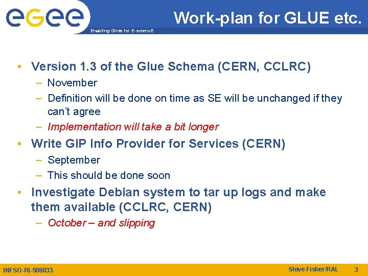 Work-plan for GLUE etc. Enabling Grids for E-scienc. E • Version 1. 3 of