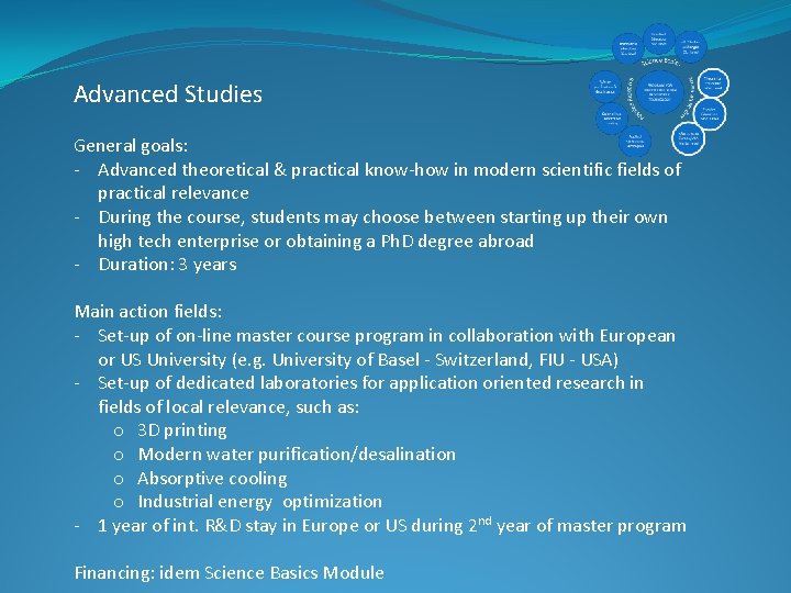 Advanced Studies General goals: - Advanced theoretical & practical know-how in modern scientific fields