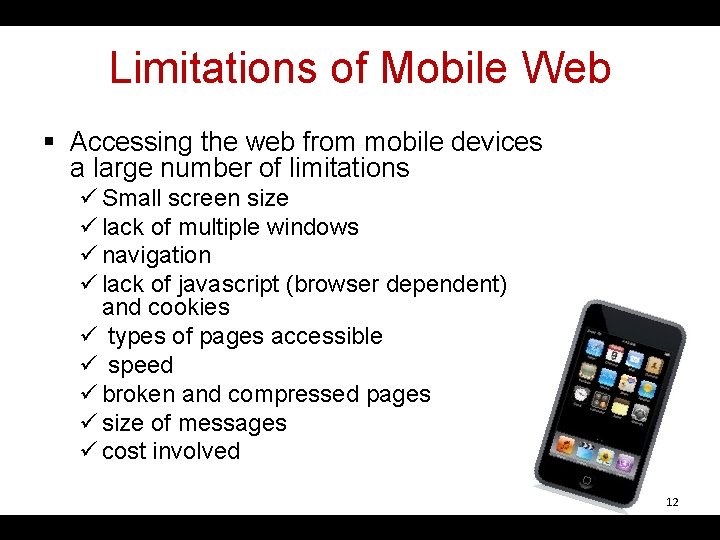 Limitations of Mobile Web § Accessing the web from mobile devices a large number
