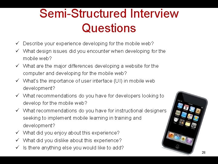 Semi-Structured Interview Questions ü Describe your experience developing for the mobile web? ü What