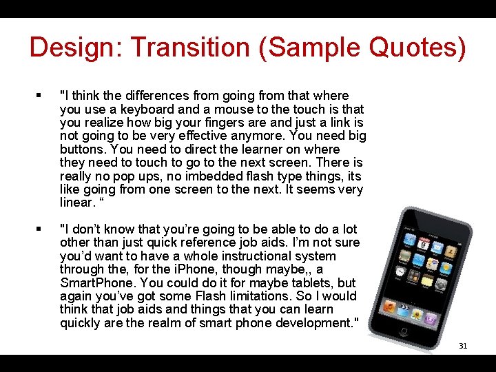 Design: Transition (Sample Quotes) § "I think the differences from going from that where