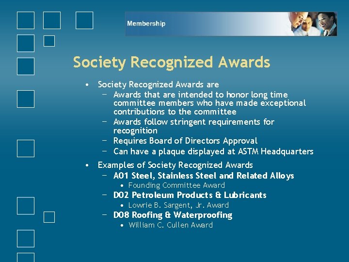 Society Recognized Awards • Society Recognized Awards are − Awards that are intended to