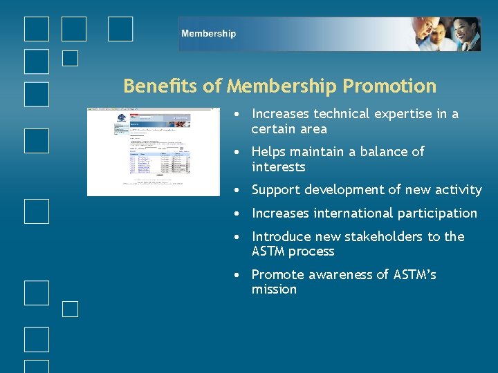 Benefits of Membership Promotion • Increases technical expertise in a certain area • Helps