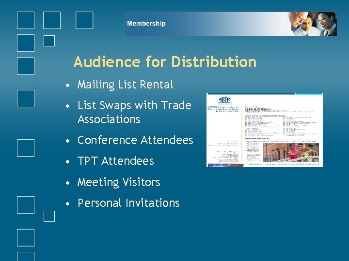 Audience for Distribution • Mailing List Rental • List Swaps with Trade Associations •