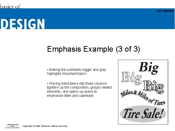Emphasis Example (3 of 3) • Making the subheads bigger and gray highlights important