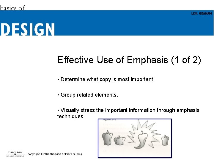 Effective Use of Emphasis (1 of 2) • Determine what copy is most important.