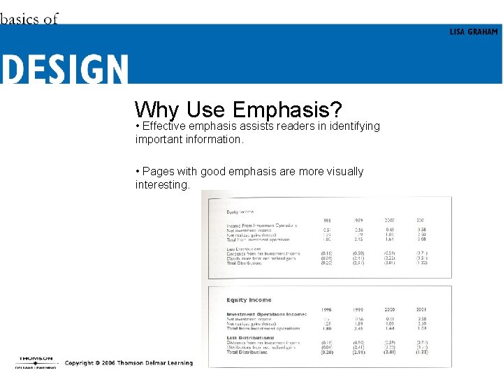 Why Use Emphasis? • Effective emphasis assists readers in identifying important information. • Pages