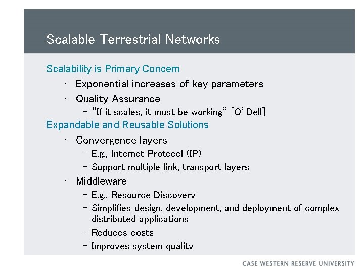 Scalable Terrestrial Networks Scalability is Primary Concern • Exponential increases of key parameters •