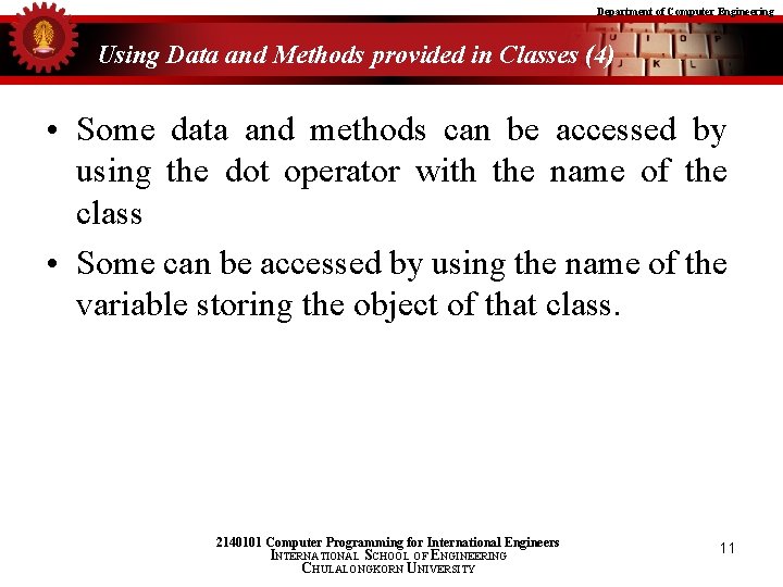 Department of Computer Engineering Using Data and Methods provided in Classes (4) • Some