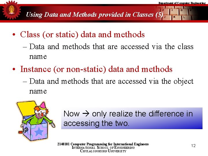 Department of Computer Engineering Using Data and Methods provided in Classes (5) • Class