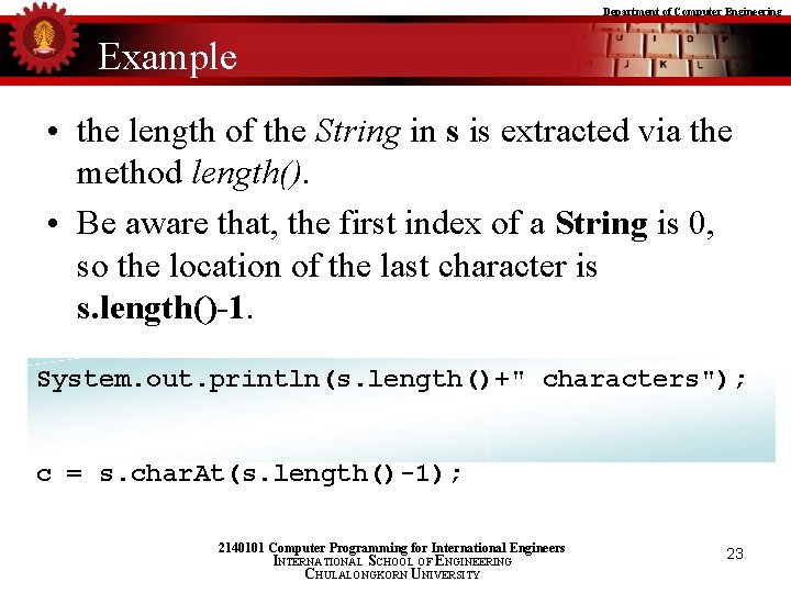 Department of Computer Engineering Example • the length of the String in s is