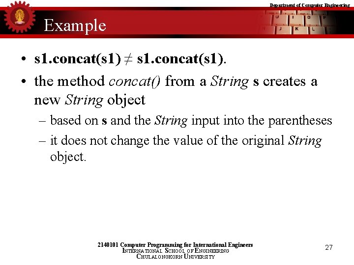 Department of Computer Engineering Example • s 1. concat(s 1) ≠ s 1. concat(s