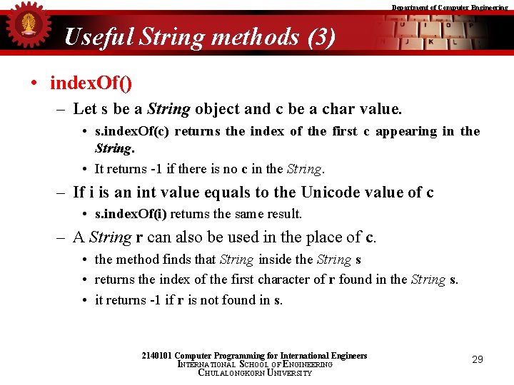 Department of Computer Engineering Useful String methods (3) • index. Of() – Let s
