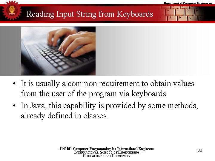 Department of Computer Engineering Reading Input String from Keyboards • It is usually a