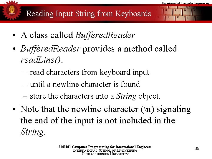 Department of Computer Engineering Reading Input String from Keyboards • A class called Buffered.